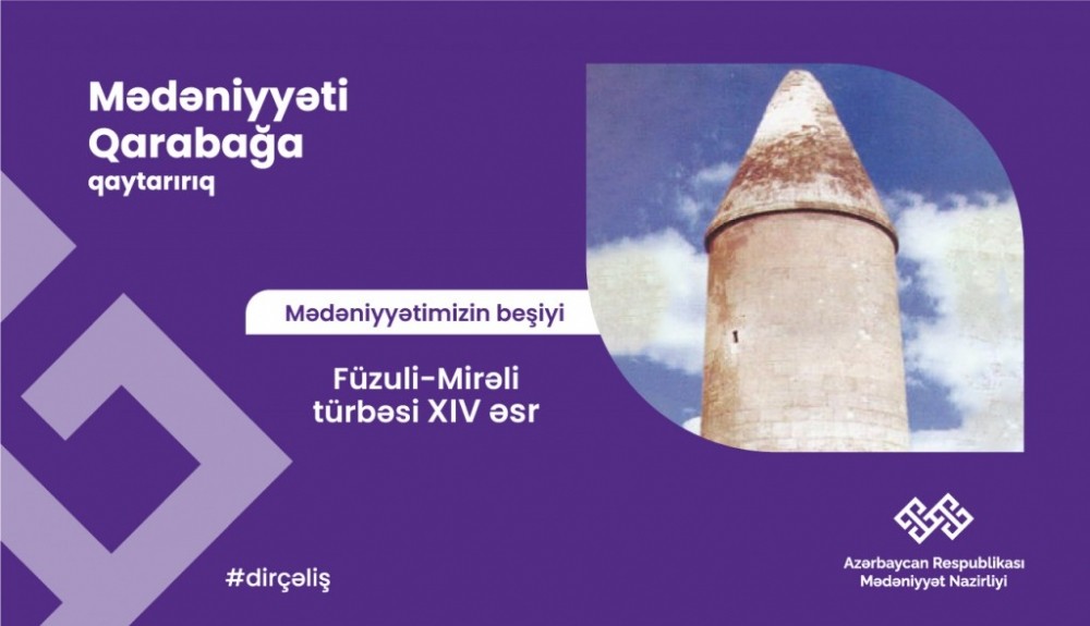 “Qarabağ – mədəniyyətimizin beşiyi”: Mirəli türbəsi